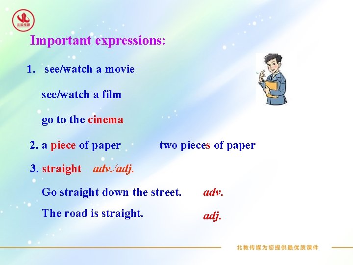 Important expressions: 1. see/watch a movie see/watch a film go to the cinema 2.