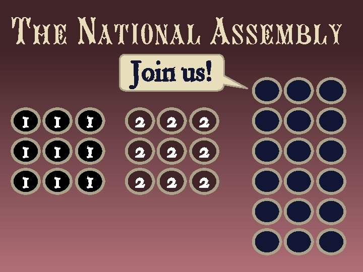 The National Assembly Join us! 1 1 1 2 2 2 