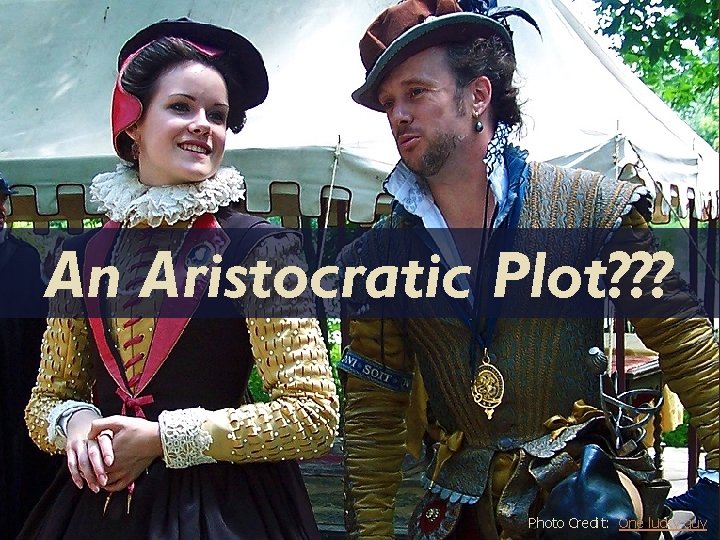 An Aristocratic Plot? ? ? Photo Credit: One lucky guy 