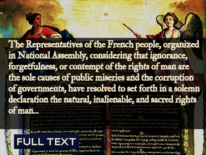 The Representatives of the French people, organized in National Assembly, considering that ignorance, forgetfulness,