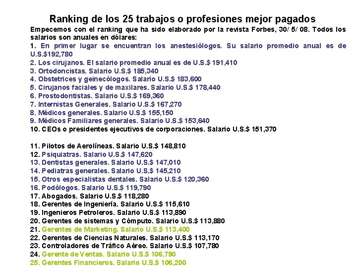 Ranking de los 25 trabajos o profesiones mejor pagados Empecemos con el ranking que