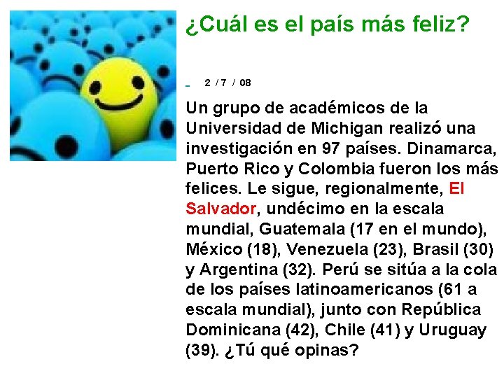 ¿Cuál es el país más feliz? 2 / 7 / 08 Un grupo de