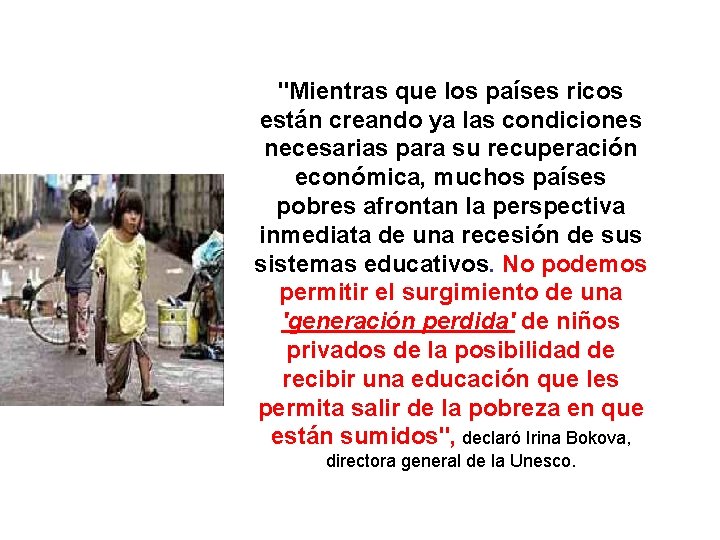 "Mientras que los países ricos están creando ya las condiciones necesarias para su recuperación
