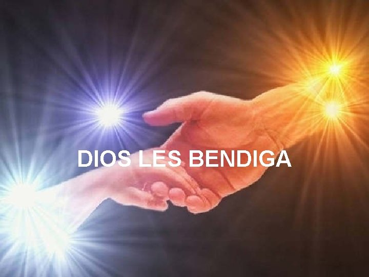 DIOS LES BENDIGA 