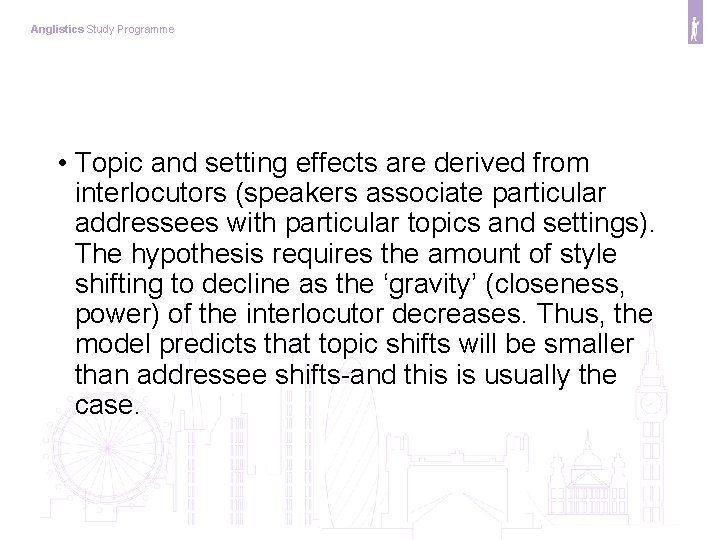 Anglistics Study Programme • Topic and setting effects are derived from interlocutors (speakers associate