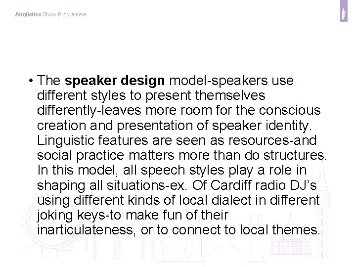 Anglistics Study Programme • The speaker design model-speakers use different styles to present themselves