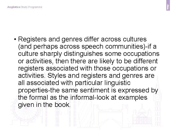 Anglistics Study Programme • Registers and genres differ across cultures (and perhaps across speech