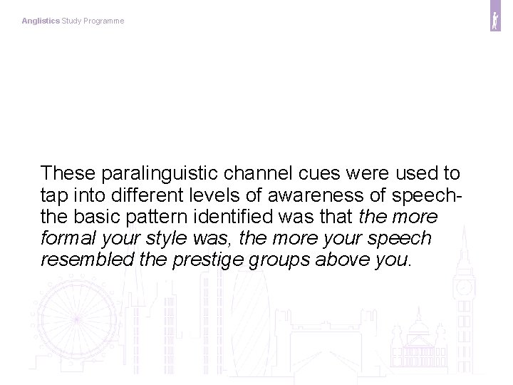 Anglistics Study Programme These paralinguistic channel cues were used to tap into different levels