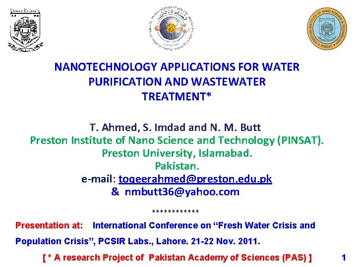 NANOTECHNOLOGY APPLICATIONS FOR WATER PURIFICATION AND WASTEWATER TREATMENT* T. Ahmed, S. Imdad and N.