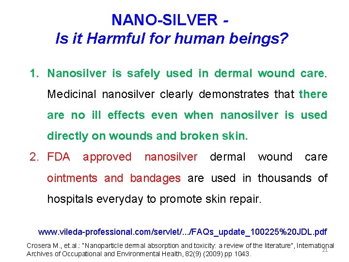 NANO-SILVER - Is it Harmful for human beings? 1. Nanosilver is safely used in