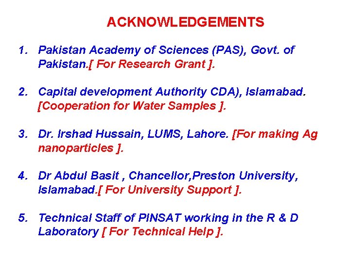 ACKNOWLEDGEMENTS 1. Pakistan Academy of Sciences (PAS), Govt. of Pakistan. [ For Research Grant