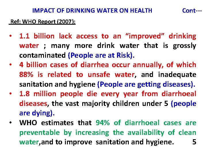 IMPACT OF DRINKING WATER ON HEALTH Cont--- Ref: WHO Report (2007): • 1. 1