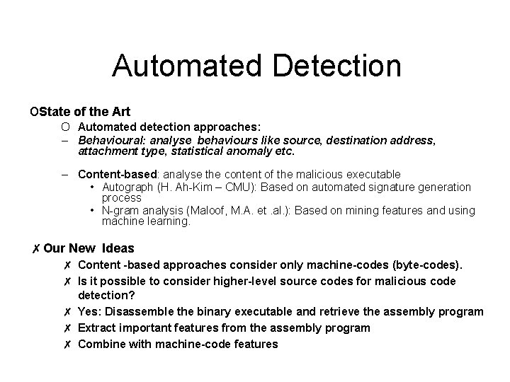 Automated Detection OState of the Art O Automated detection approaches: – Behavioural: analyse behaviours