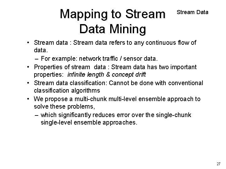 Mapping to Stream Data Mining Stream Data • Stream data : Stream data refers