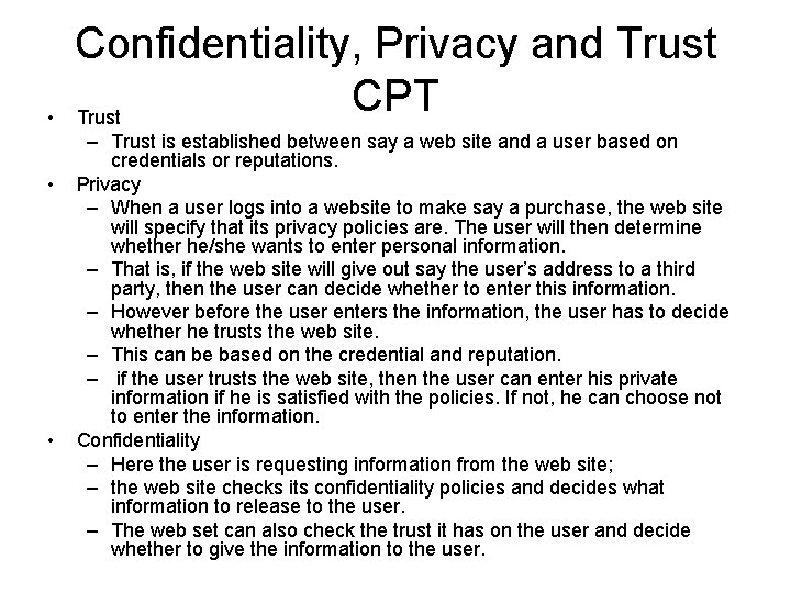  • • • Confidentiality, Privacy and Trust CPT Trust – Trust is established