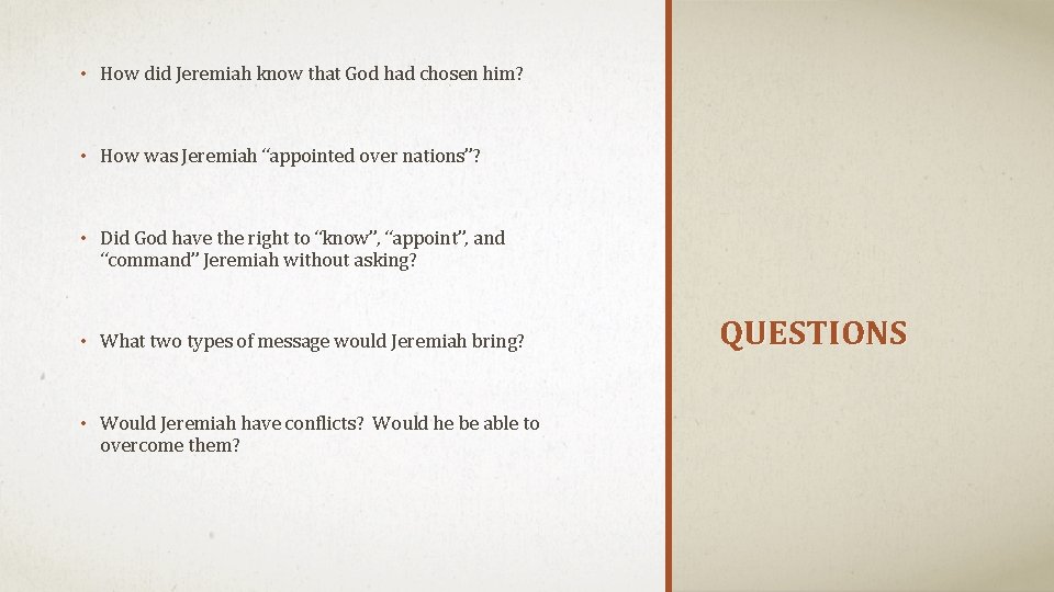  • How did Jeremiah know that God had chosen him? • How was