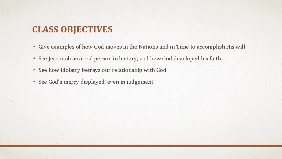 CLASS OBJECTIVES • Give examples of how God moves in the Nations and in