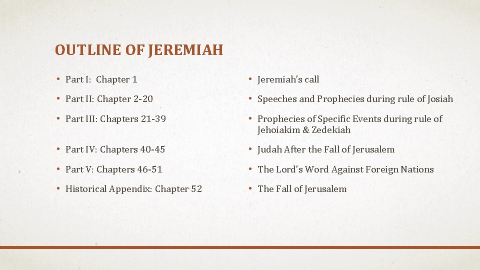 OUTLINE OF JEREMIAH • Part I: Chapter 1 • Jeremiah’s call • Part II: