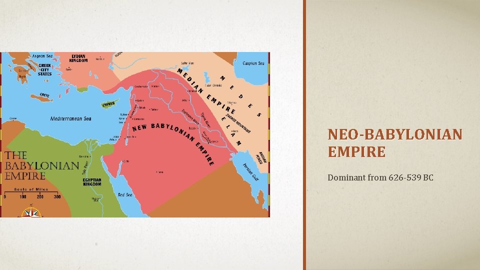 Jeremiah NEO-BABYLONIAN EMPIRE Dominant from 626 -539 BC 