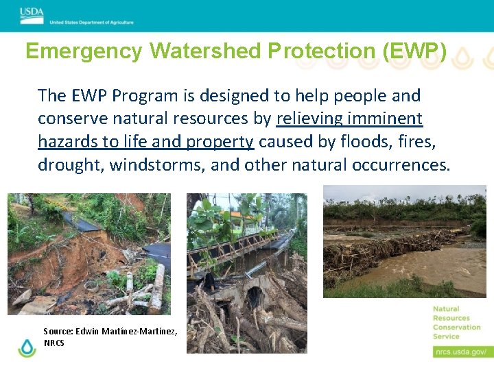 Emergency Watershed Protection (EWP) The EWP Program is designed to help people and conserve