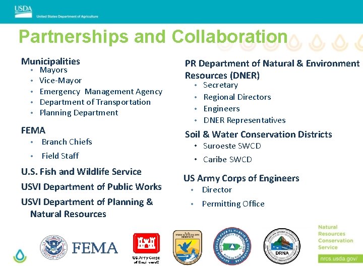 Partnerships and Collaboration Municipalities • • • Mayors Vice-Mayor Emergency Management Agency Department of