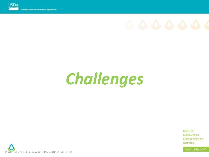 Challenges USDA is an equal opportunity provider, employer, and lender. 