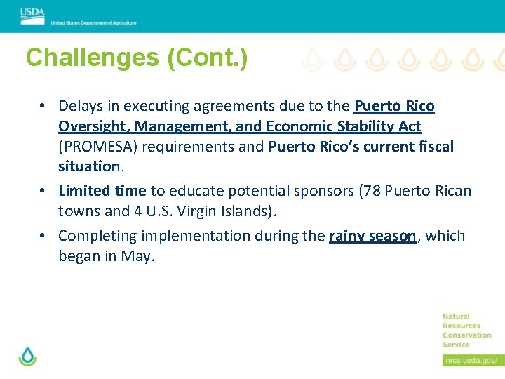 Challenges (Cont. ) • Delays in executing agreements due to the Puerto Rico Oversight,