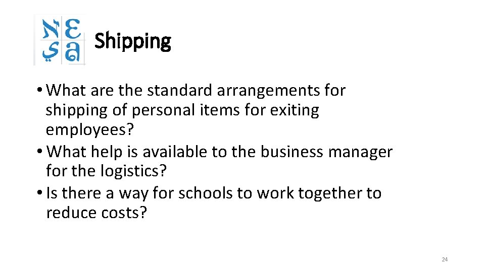 Shipping • What are the standard arrangements for shipping of personal items for exiting