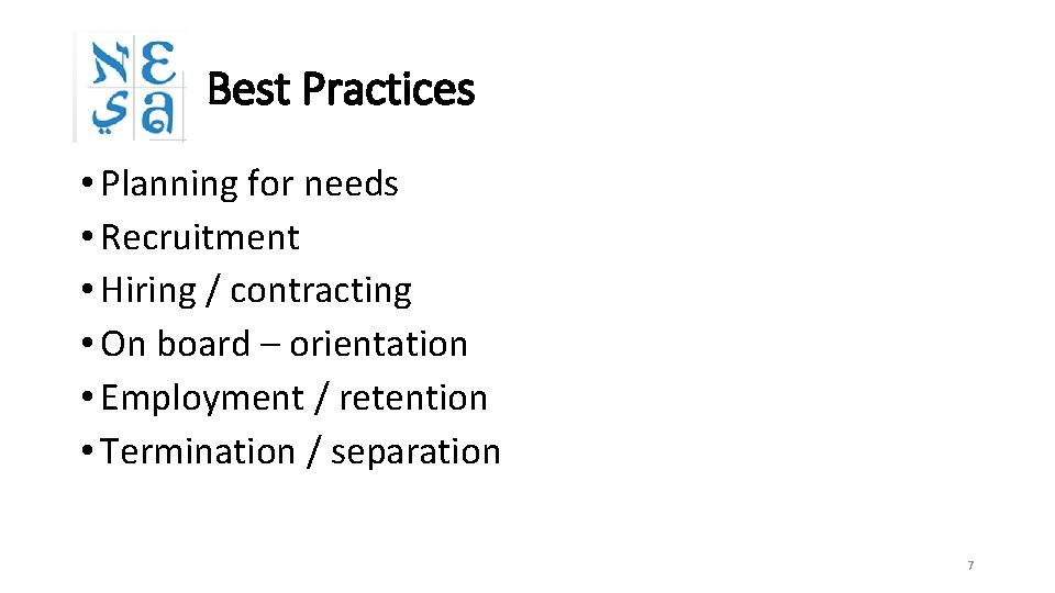 Best Practices • Planning for needs • Recruitment • Hiring / contracting • On