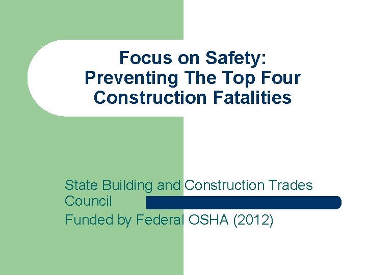 Focus on Safety: Preventing The Top Four Construction Fatalities State Building and Construction Trades