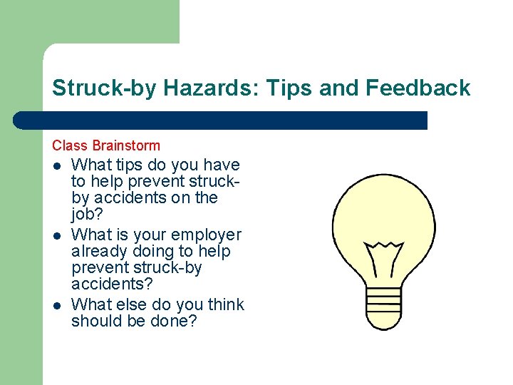 Struck-by Hazards: Tips and Feedback Class Brainstorm l l l What tips do you