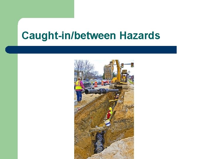 Caught-in/between Hazards 