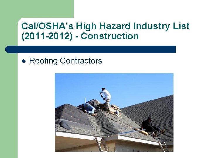 Cal/OSHA’s High Hazard Industry List (2011 -2012) - Construction l Roofing Contractors 