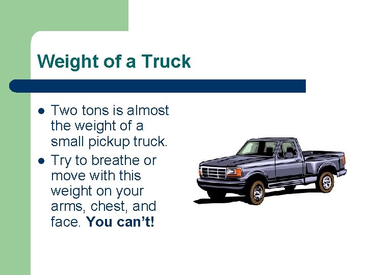 Weight of a Truck l l Two tons is almost the weight of a
