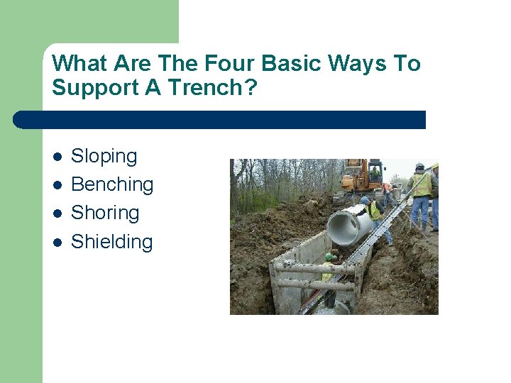 What Are The Four Basic Ways To Support A Trench? l l Sloping Benching