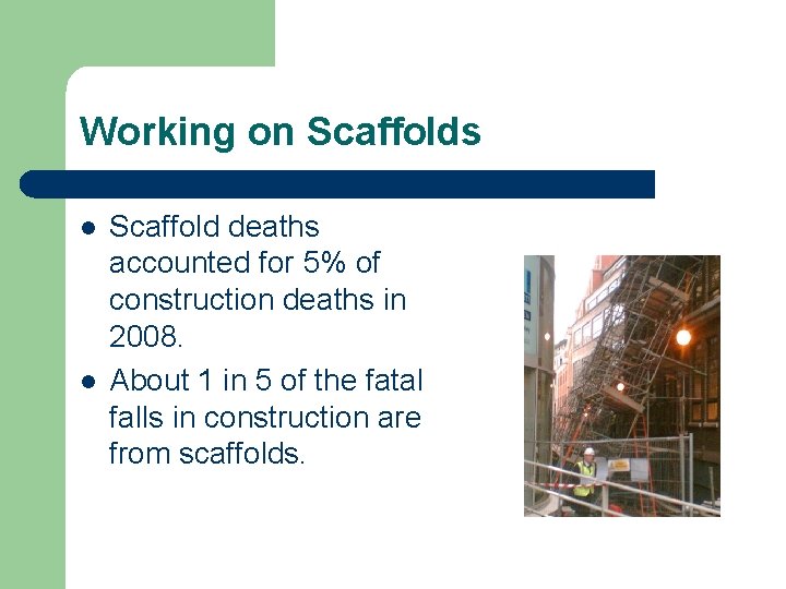 Working on Scaffolds l l Scaffold deaths accounted for 5% of construction deaths in