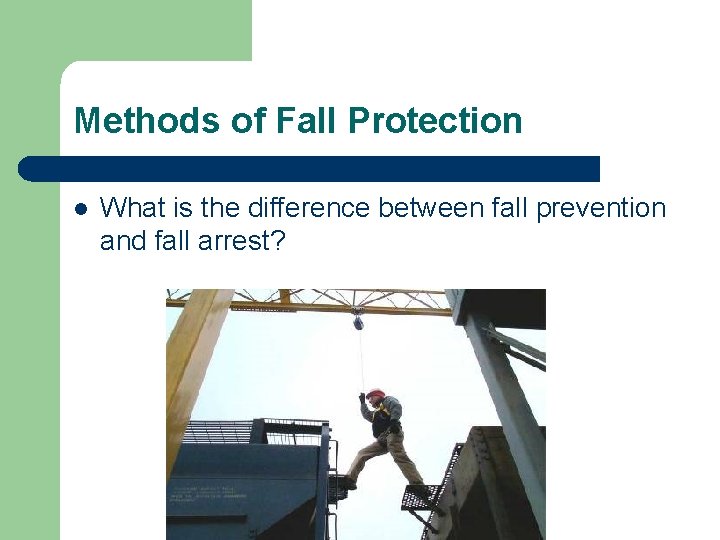 Methods of Fall Protection l What is the difference between fall prevention and fall