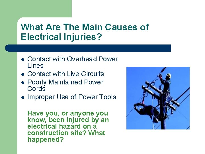 What Are The Main Causes of Electrical Injuries? l l Contact with Overhead Power