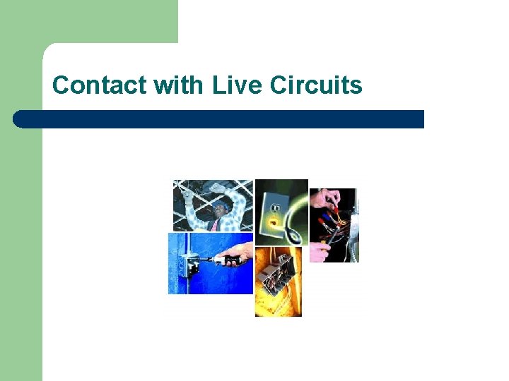 Contact with Live Circuits 