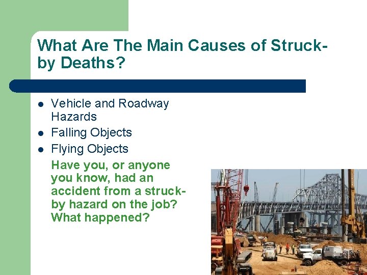 What Are The Main Causes of Struckby Deaths? l l l Vehicle and Roadway