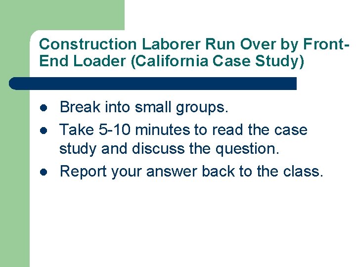 Construction Laborer Run Over by Front. End Loader (California Case Study) l l l