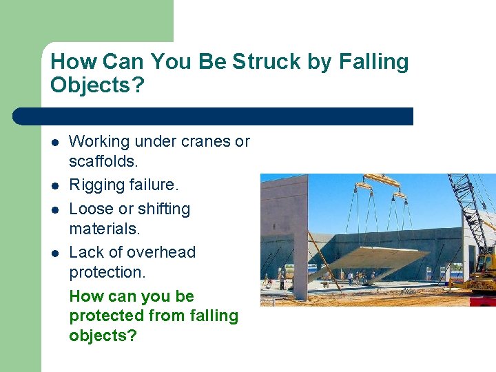 How Can You Be Struck by Falling Objects? l l Working under cranes or