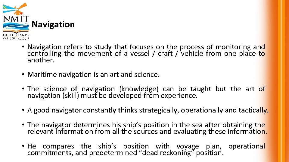 Navigation • Navigation refers to study that focuses on the process of monitoring and