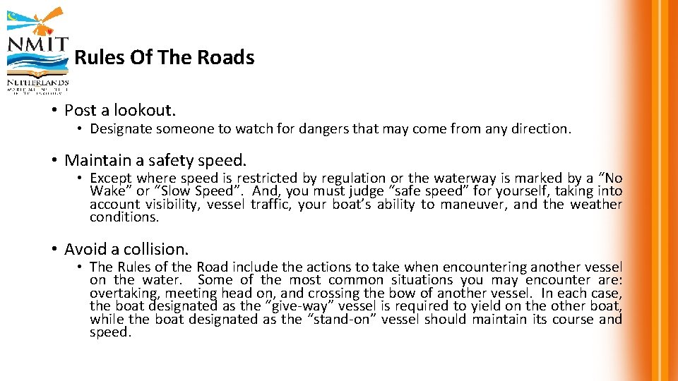 Rules Of The Roads • Post a lookout. • Designate someone to watch for