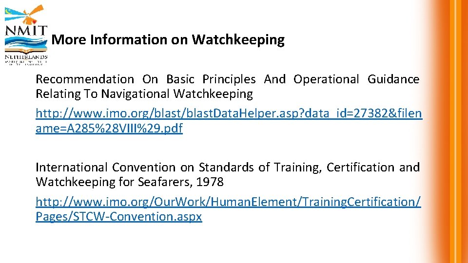 More Information on Watchkeeping Recommendation On Basic Principles And Operational Guidance Relating To Navigational