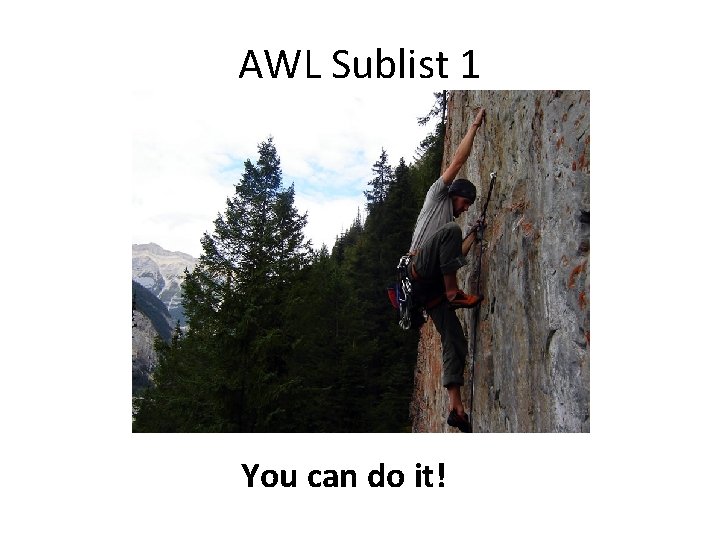 AWL Sublist 1 You can do it! 