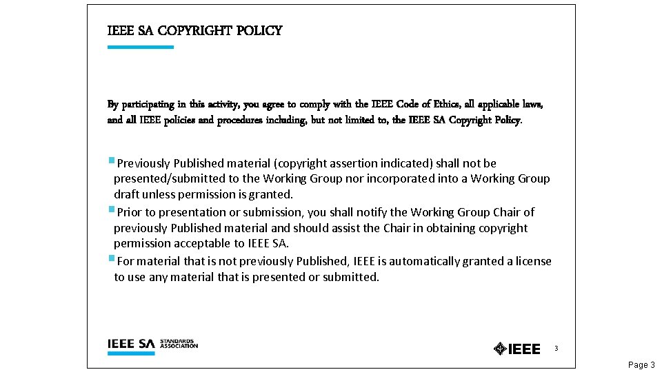 IEEE SA COPYRIGHT POLICY By participating in this activity, you agree to comply with