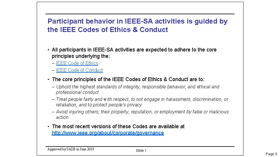 Participant behavior in IEEE-SA activities is guided by the IEEE Codes of Ethics &