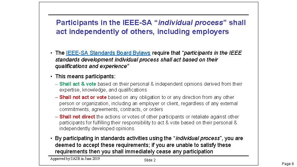 Participants in the IEEE-SA “individual process” shall act independently of others, including employers •