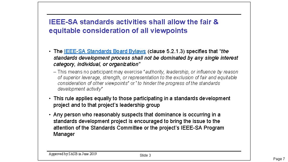 IEEE-SA standards activities shall allow the fair & equitable consideration of all viewpoints •